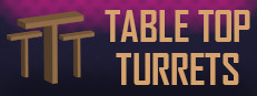Table Top Turrets