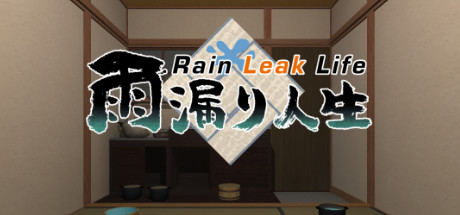 Rain Leak Life -  雨漏り人生 banner