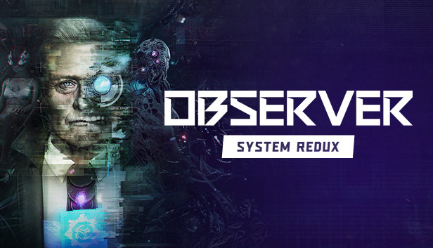 Capsule image of "Observer: System Redux" which used RoboStreamer for Steam Broadcasting