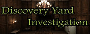 Discovery Yard Investigation