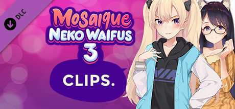 Mosaique Neko Waifus 3 Clips banner image