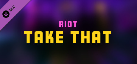 Synth Riders - RIOT - "Take That" banner image