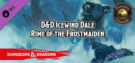 Fantasy Grounds - D&D Icewind Dale Rime of the Frostmaiden banner image