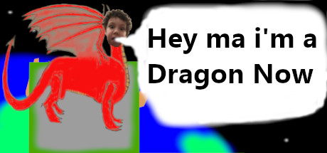 Hey ma i'm a Dragon Now Cover Image