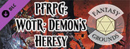Fantasy Grounds - Pathfinder RPG - Wrath of the Righteous AP 3: Demon's Heresy