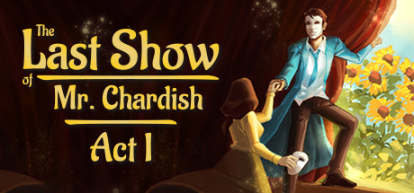 The Last Show of Mr. Chardish: Act I Cover Image