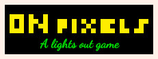 On Pixels: A lights out game