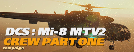 DCS: Mi-8MTV2 Crew Part 1 Campaign #7
