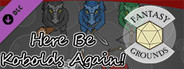 Fantasy Grounds - Here be Kobolds Again!