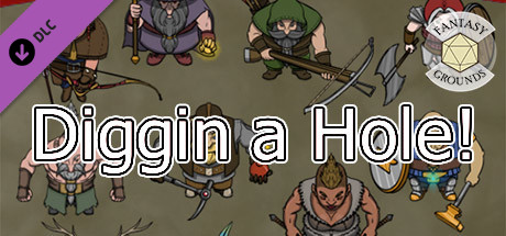 Fantasy Grounds - Diggin A Hole! banner image