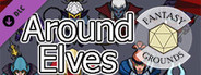 Fantasy Grounds - Around Elves!
