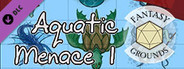 Fantasy Grounds - Aquatic Menace 1!