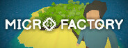 MicroFactory: Echoes of the Seed