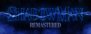 Shadow Man Remastered Free Download Free Download