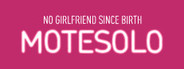 Motesolo : No Girlfriend Since Birth