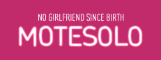 Motesolo : No Girlfriend Since Birth