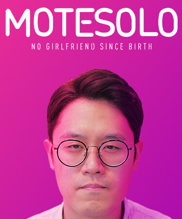 Motesolo : No Girlfriend Since Birth