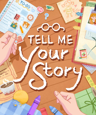 Tell Me Your Story