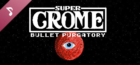 Super Crome: Bullet Purgatory Original Soundtrack