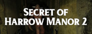 Secret of Harrow Manor 2