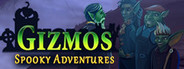 Gizmos: Spooky Adventures