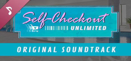 Self-Checkout Unlimited Soundtrack