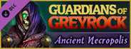 Guardians of Greyrock - Card Pack: Ancient Necropolis