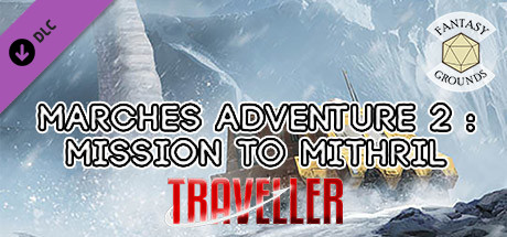 Fantasy Grounds – Marches Adventure 2: Mission to Mithril