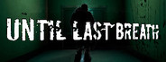 Until Last Breath
