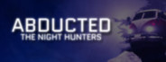Abducted: The Night Hunters