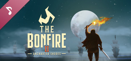 The Bonfire 2: Uncharted Shores Soundtrack