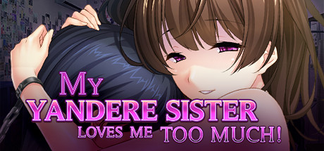 My Yandere Sister loves me too much! title image