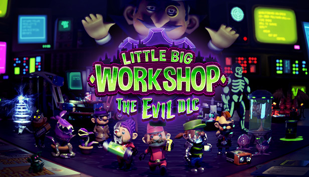 Little Big Workshop - The Evil DLC on Steam