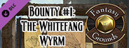Fantasy Grounds - Pathfinder 2 RPG - Pathfinder Society Bounty #1: The Whitefang Wyrm