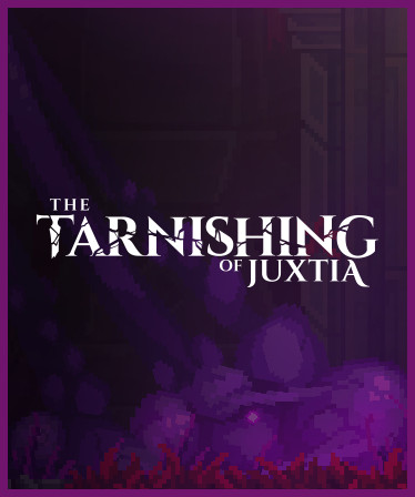 The Tarnishing of Juxtia