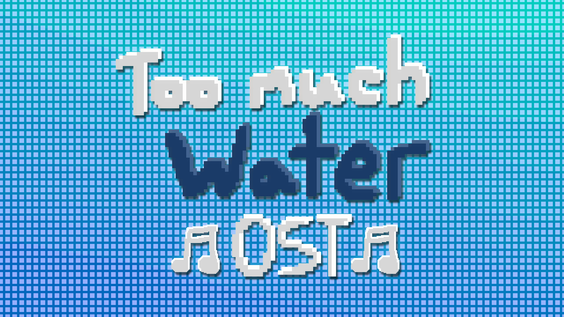 Too Much Water OST #0
