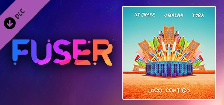 FUSER™ - DJ Snake, J. Balvin & Tyga - "Loco Contigo" banner