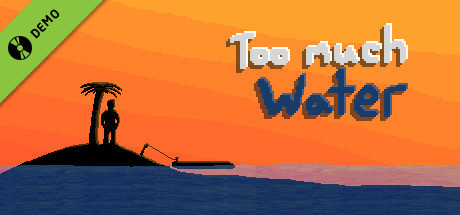 Too Much Water Demo banner