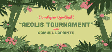 Steam Game Festival: Developer Spotlight: Aeolis Tournament