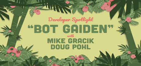 Steam Game Festival: Developer Spotlight: Bot Gaiden