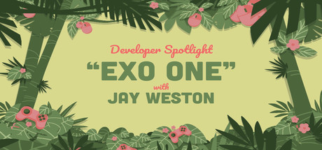 Steam Game Festival: Developer Spotlight: EXO ONE banner