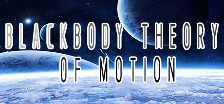 BLACKBODY THEORY OF MOTION Cover Image