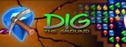 DIG THE GROUND