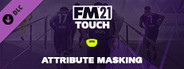 Football Manager 2021 Touch - Attribute Masking