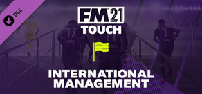 Football Manager 2021 Touch - International Management