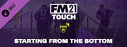 Football Manager 2021 Touch - Starting from the Bottom