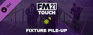 Football Manager 2021 Touch - Fixture Pile-Up