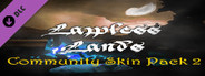 Lawless Lands Supporter Community Skin Pack 2 DLC