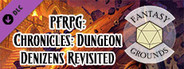 Fantasy Grounds - Pathfinder RPG - Chronicles: Dungeon Denizens Revisited