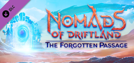 Nomads of Driftland: The Forgotten Passage banner image